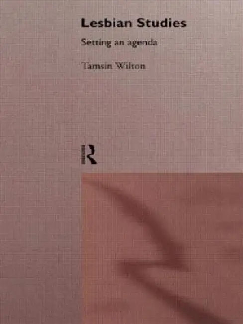 Lesbian Studies: Setting an Agenda by Tamsin Wilton