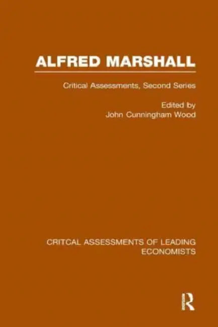 Alfred Marshall: Critical Assessments II by Wood John Cunningham