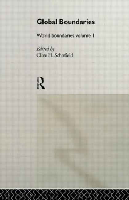 Global Boundaries: World Boundaries  by Schofield Clive H.
