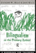 Bilingualism in the Primary School: A Handbook for Teachers by Richard Mills