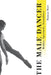 The Male Dancer: Bodies, Spectacle and Sexuality by Ramsay Burt