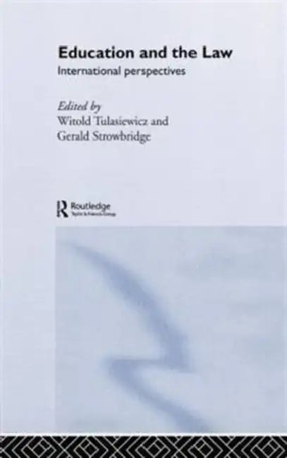 Education and the Law: International Perspectives by Gerald Stowbridge, Witold Tulasiewicz