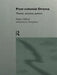 Post-Colonial Drama: Theory, Practice, Politics by Gilbert Helen