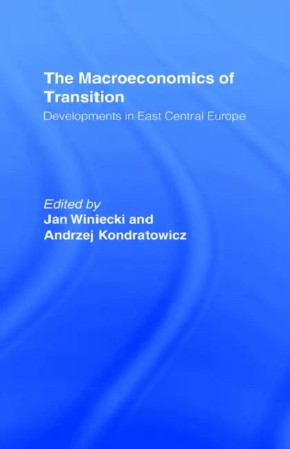 The Macroeconomics of Transition by Kondratowicz Andrzej