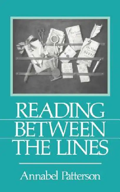 Reading Between the Lines by Annabel Patterson