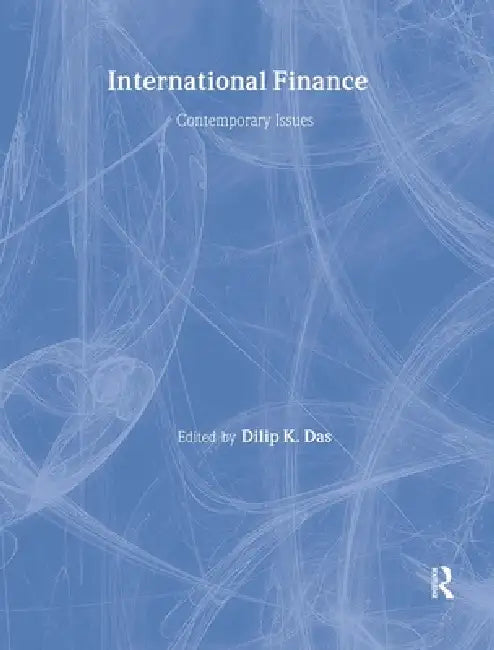 International Finance: Contemporary Issues by Dilip Das