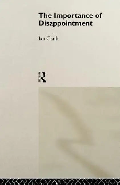 The Importance of Disappointment by Ian Craib