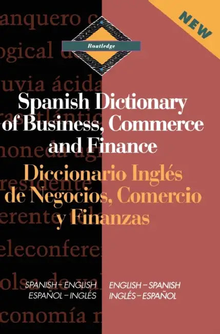Routledge Spanish Dictionary of Business, Commerce and Finance Diccionario Ingles de Negocios, Comercio Y Finanzas: Spanish-English/English-Spanish by Emilio G. Muniz Castro