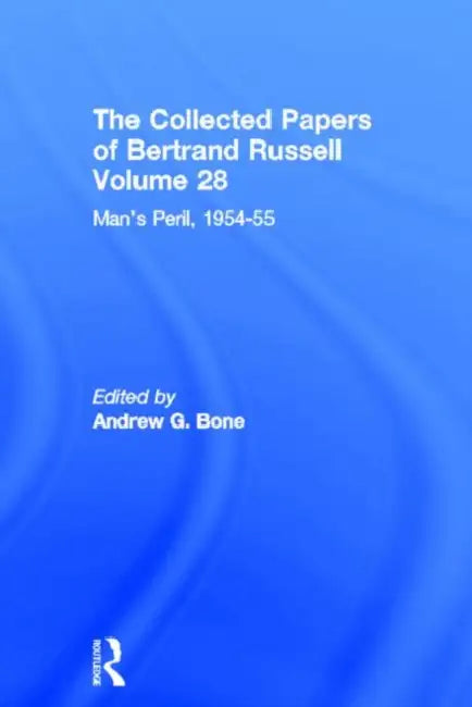 The Collected Papers of Bertrand Russell: Man's Peril, 1954 - 55 by Russell Bertrand