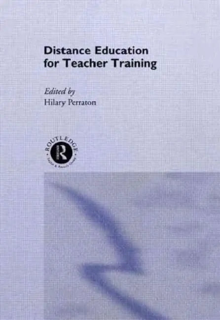 Distance Education for Teacher Training by Hilary Perraton