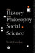 The History and Philosophy of Social Science by H. Scott Gordon