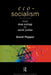 Eco-Socialism: From Deep Ecology to Social Justice by David Pepper