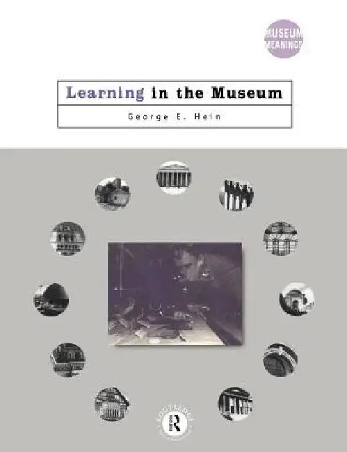 Learning in the Museum by George E. Hein