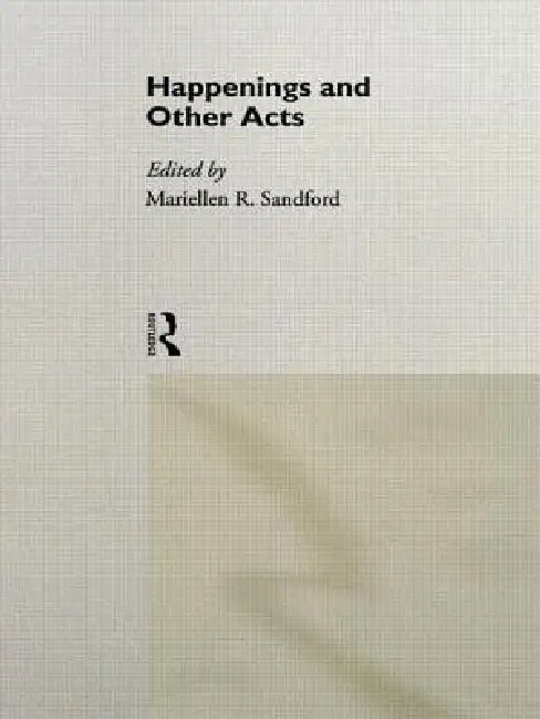 Happenings and Other Acts by Mariellen Sandford