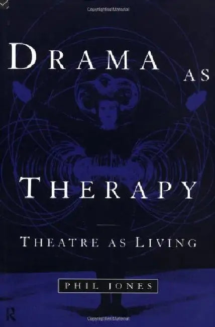 Drama As Therapy by Phil Jones