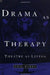 Drama As Therapy by Phil Jones