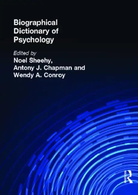 Biographical Dictionary of Psychology by Chapman Antony J.