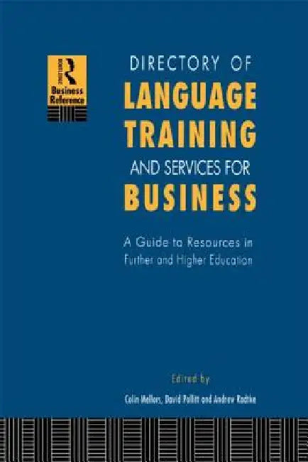 Directory of Language Training and Services for Business: A Guide to Resources in Further and Higher Education by Colin Mellors, David Pollitt, Andrew Radtke