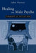 Healing the Male Psyche: Therapy as Initiation by John Rowan