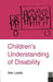 Children's Understanding of Disability by Ann Lewis