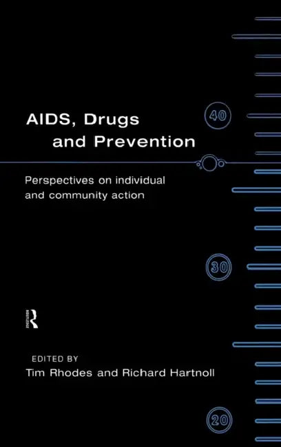 AIDS, Drugs and Prevention by Hartnoll Richard