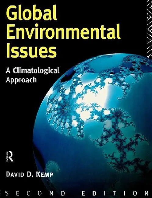 Global Environmental Issues: A Climatological Approach by David Kemp