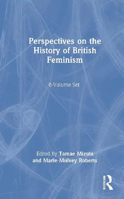 Perspectives on the History of British Feminism by Tamae Mizuta