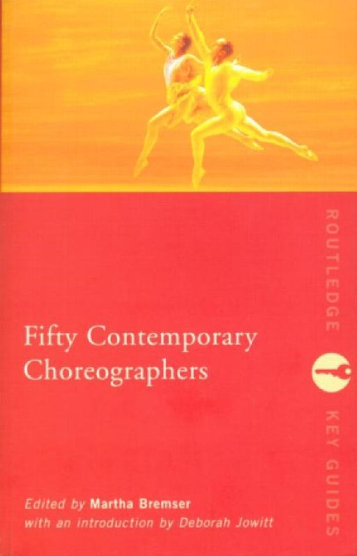 Fifty Contemporary Choreographers: A Reference Guide by Martha Bremser