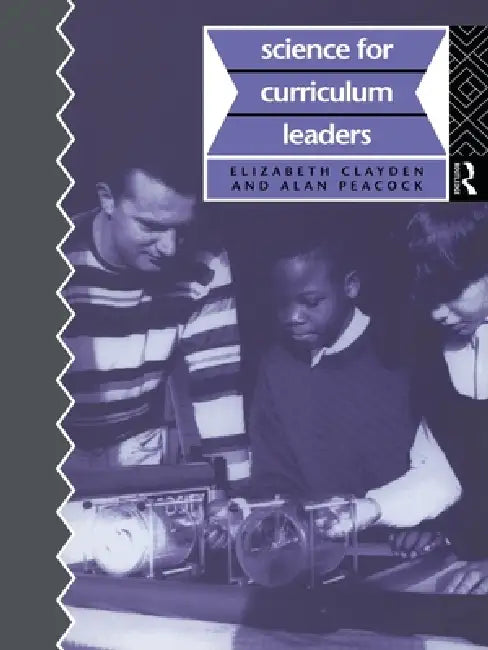 Science for Curriculum Leaders by Elizabeth Clayden, Alan Peacock