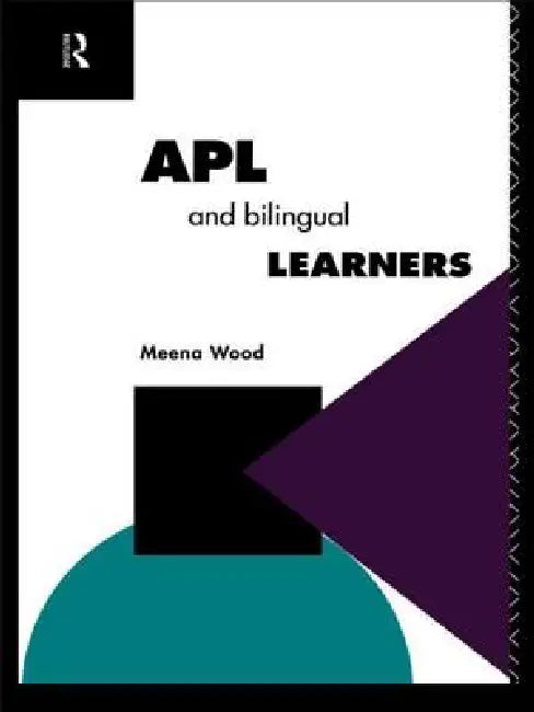 APL and the Bilingual Learner by Meena Wood