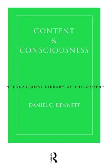 Content and Consciousness by Daniel C. Dennett