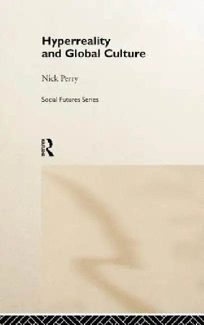 HyperReality and Global Culture by Nicholas Perry