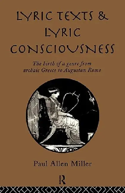 Lyric Texts & Consciousness by Paul Allen Miler