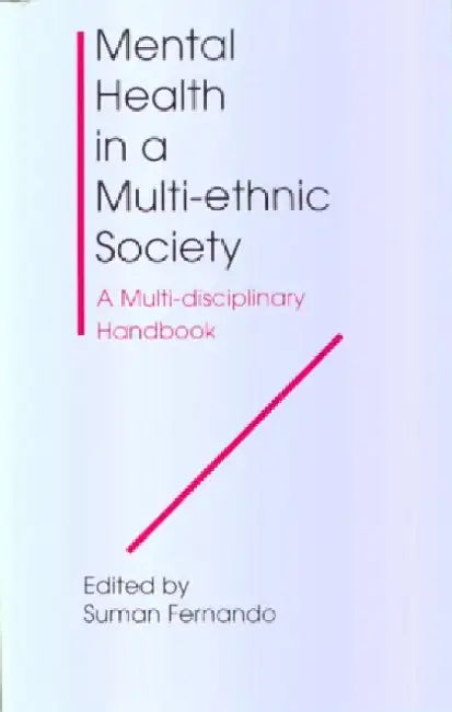 Mental Health In A Multi-Ethnic Society: A Multi-disciplinary Handbook