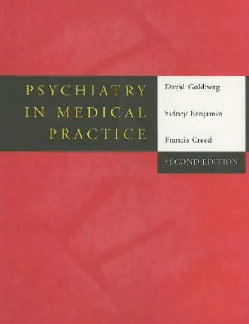 Psychiatry in Medical Practice by David Goldberg