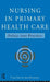 Nursing in Primary Health Care: Policy into Practice by Ann MacKenzie, Fiona Ross