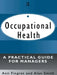Occupational Health: A Practical Guide for Managers by Ann Fingret, Alan Smith