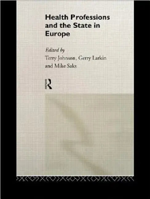 Health Professions and the State in Europe by Terry Johnson