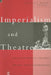 Imperialism and Theatre by J. Ellen Gainor