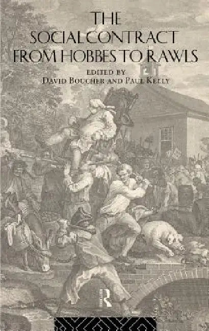 The Social Contract from Hobbes to Rawls by David Boucher, Paul Kelly