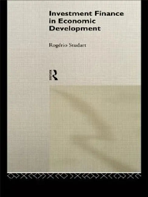 Investment Finance in Economic Development by Rogerio Studart