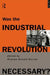 Was the Industrial Revolution Necessary? by Snooks Graeme