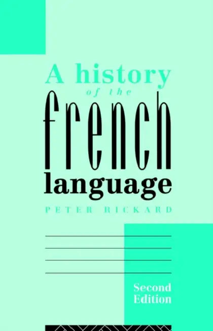 A History of the French Language by Peter Rickard