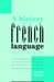 A History of the French Language by Peter Rickard