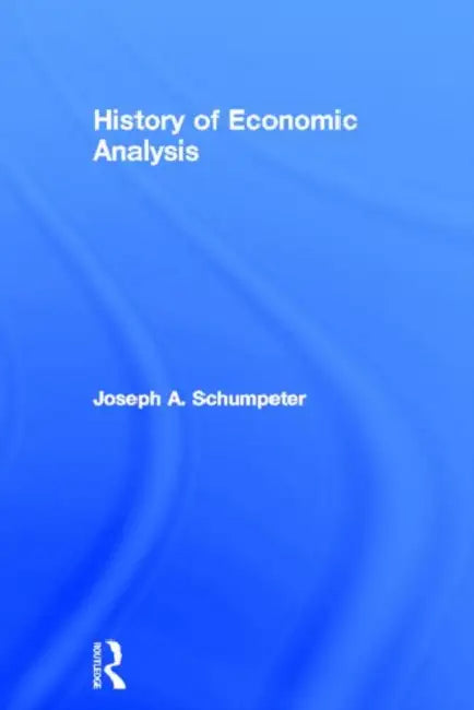 History of Economic Analysis by Schumpeter Joseph A.