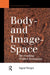 Body-and Image-Space: Re-Reading Walter Benjamin by Weigel Sigrid