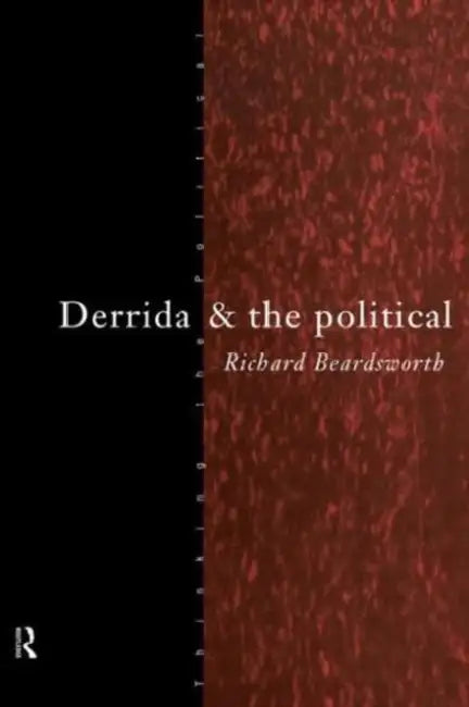Derrida and the Political by Richard Beardsworth