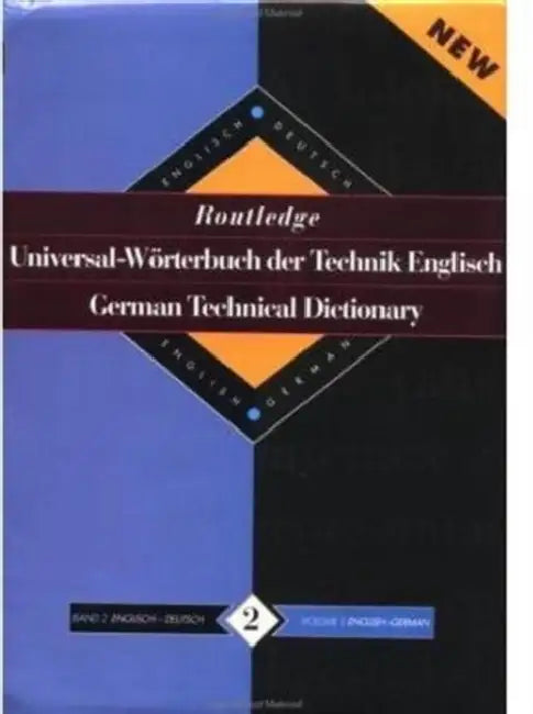 Routledge German Technical Dictionary Universal-Worterbuch Der Technik Englisch: : English-German/English-Deutsch by López Sinda