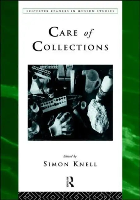 Care of Collections by Simon Knell