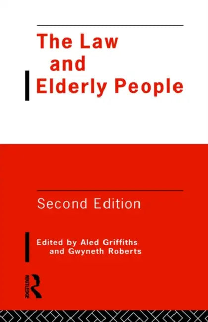 The Law and Elderly People by Aled Griffiths, Gwyneth Roberts